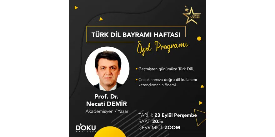 TÜRK DİL BAYRAMI Özel Programı Kariyer Dokusu Konuğumuz PROF. DR. Necati DEMİR