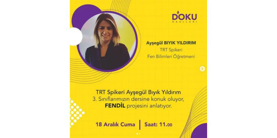 TRT Spikeri Ayşegül Bıyık YILDIRIM 3. Sınıflarımızın dersine konuk oluyor, FENDİL Projesini anlatıyor.
